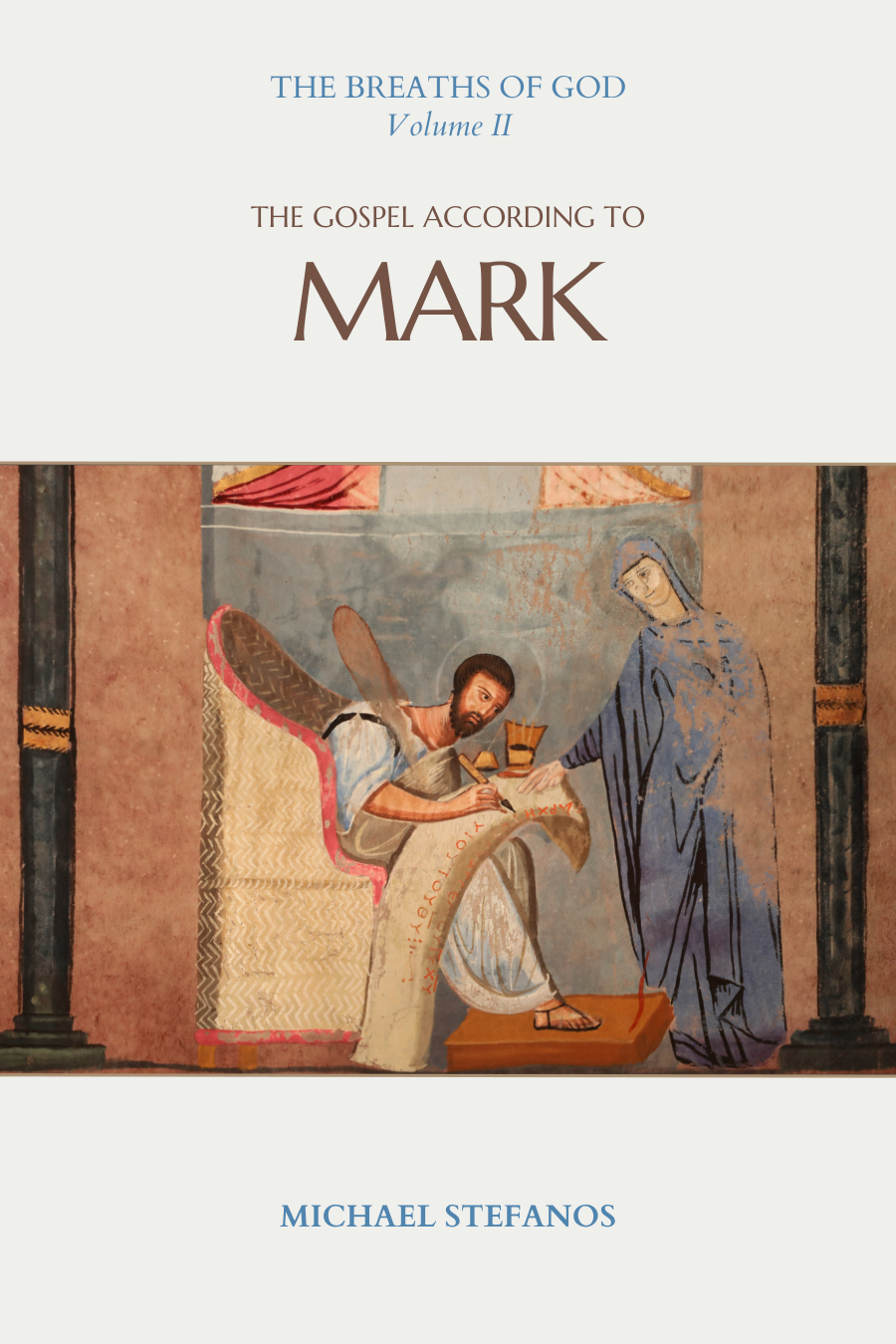 The Breaths of God, Volume II: Mark