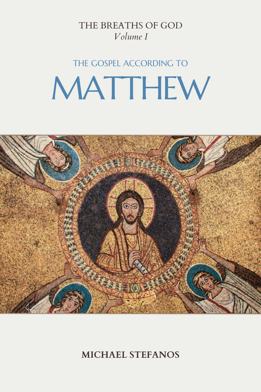 The Breaths of God, Volume I: Matthew